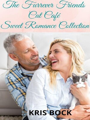 cover image of The Furrever Friends Cat Café Sweet Romance Collection